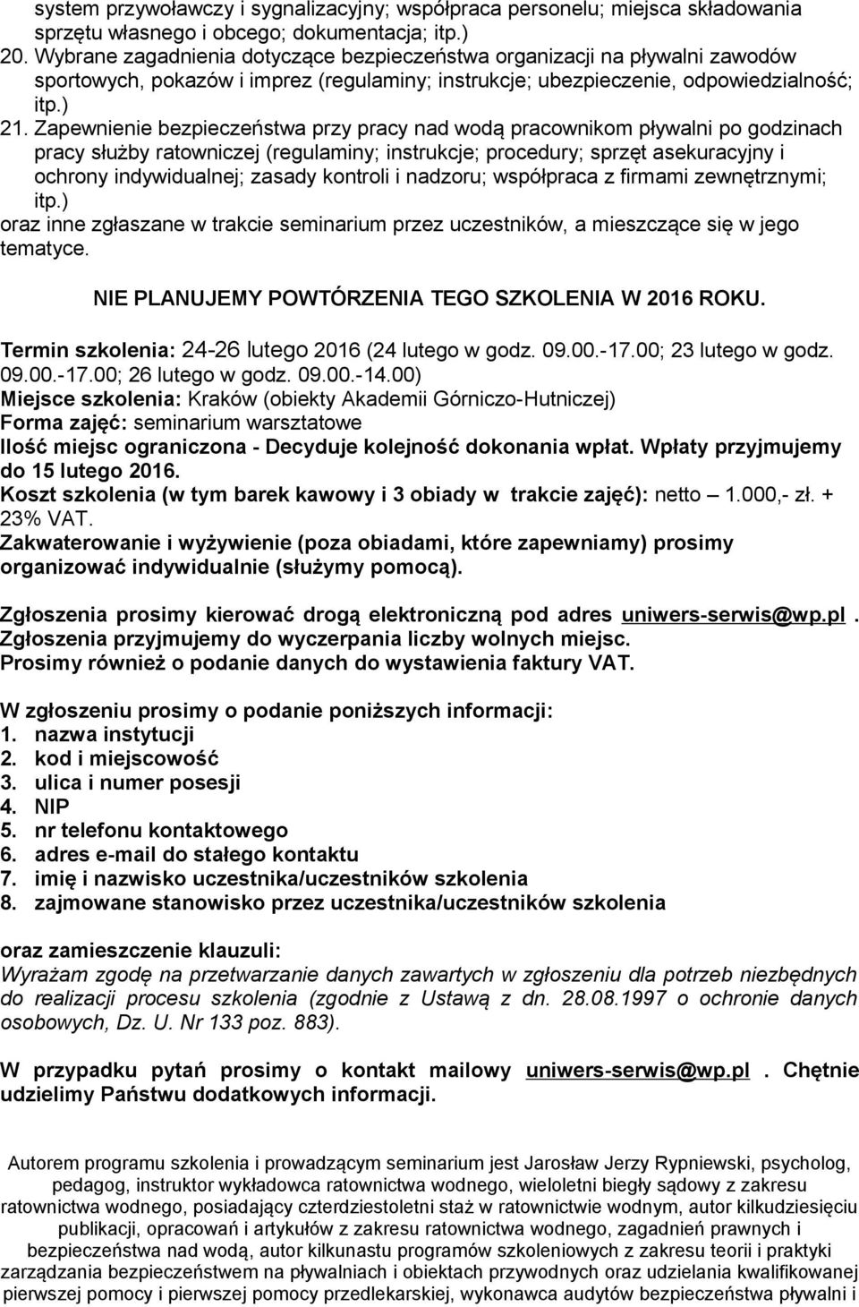 Zapewnienie bezpieczeństwa przy pracy nad wodą pracownikom pływalni po godzinach pracy służby ratowniczej (regulaminy; instrukcje; procedury; sprzęt asekuracyjny i ochrony indywidualnej; zasady