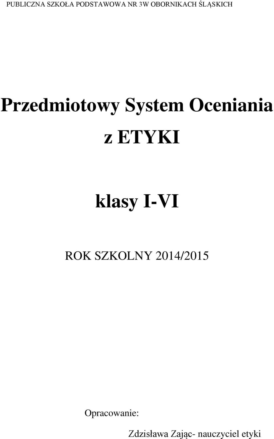 Oceniania z ETYKI klasy I-VI ROK SZKOLNY