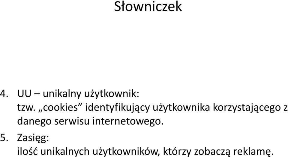 korzystającego z danego serwisu internetowego.