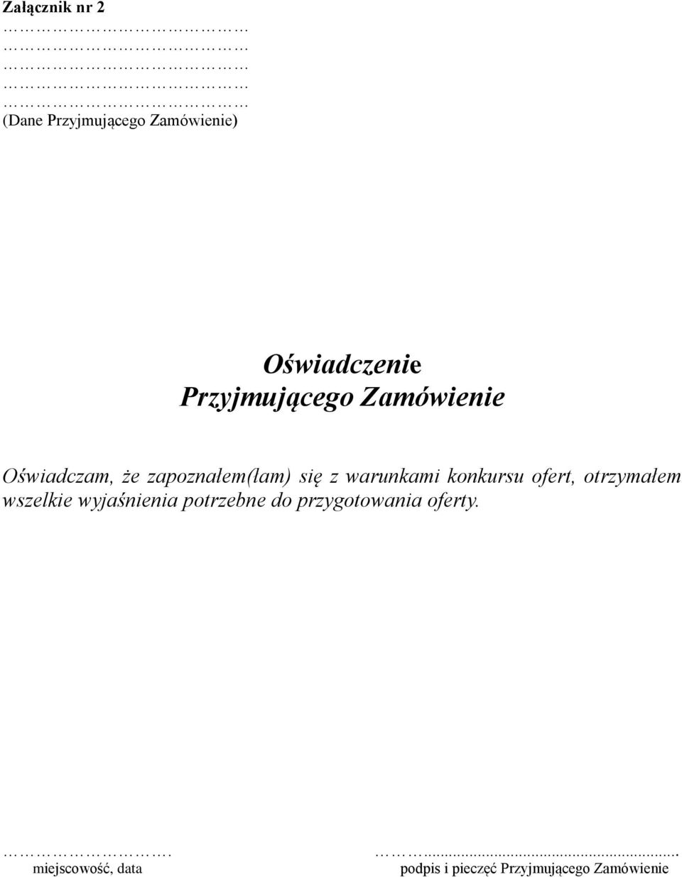 warunkami konkursu ofert, otrzymałem wszelkie wyjaśnienia potrzebne