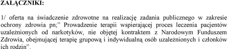 pacjentów uzależnionych od narkotyków, nie objętej kontraktem z Narodowym Funduszem