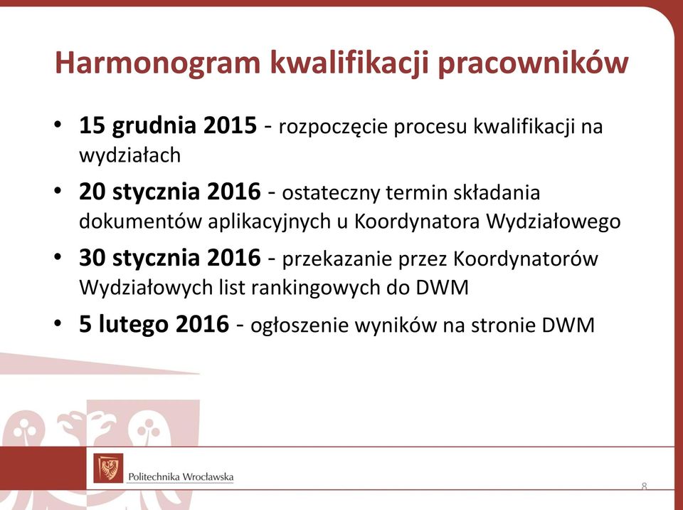 aplikacyjnych u Koordynatora Wydziałowego 30 stycznia 2016 - przekazanie przez