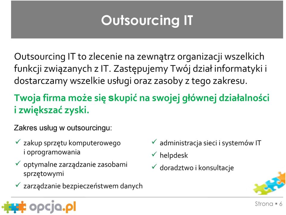 Twoja firma może się skupić na swojej głównej działalności i zwiększać zyski.