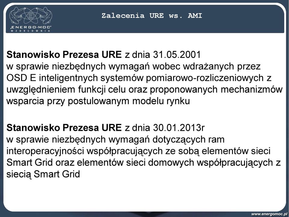 uwzględnieniem funkcji celu oraz proponowanych mechanizmów wsparcia przy postulowanym modelu rynku Stanowisko Prezesa URE z