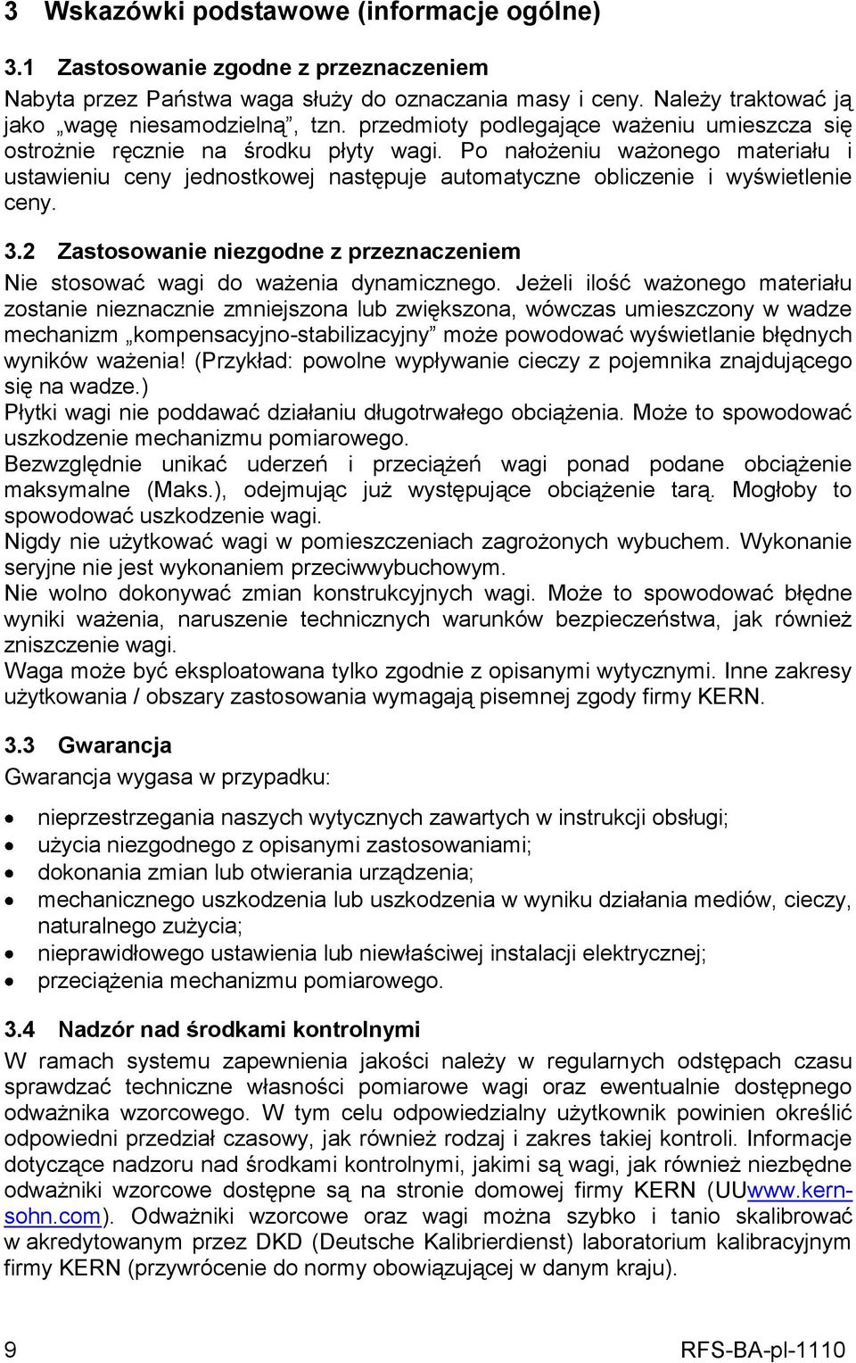 Po nałożeniu ważonego materiału i ustawieniu ceny jednostkowej następuje automatyczne obliczenie i wyświetlenie ceny. 3.