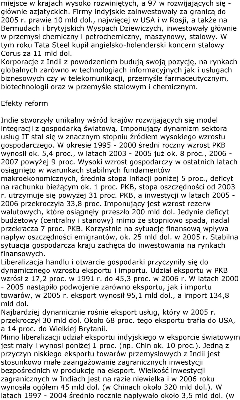 W tym roku Tata Steel kupił angielsko-holenderski koncern stalowy Corus za 11 mld dol.