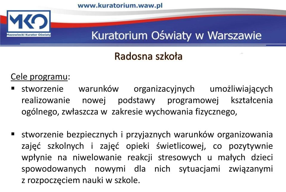 warunków organizowania zajęć szkolnych i zajęć opieki świetlicowej, co pozytywnie wpłynie na niwelowanie