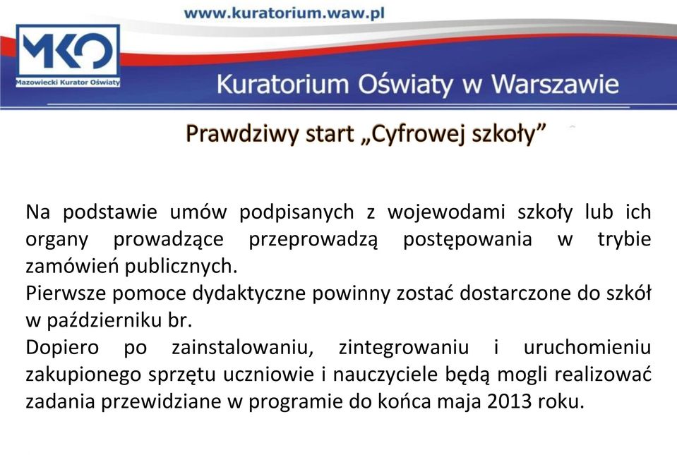 Pierwsze pomoce dydaktyczne powinny zostać dostarczone do szkół w październiku br.