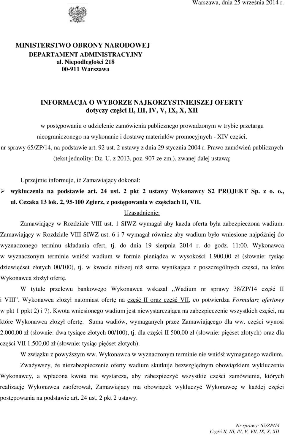 przetargu nieograniczonego na wykonanie i dostawę materiałów promocyjnych - XIV części, nr sprawy 65/ZP/14, na podstawie art. 92 ust. 2 ustawy z dnia 29 stycznia 2004 r.