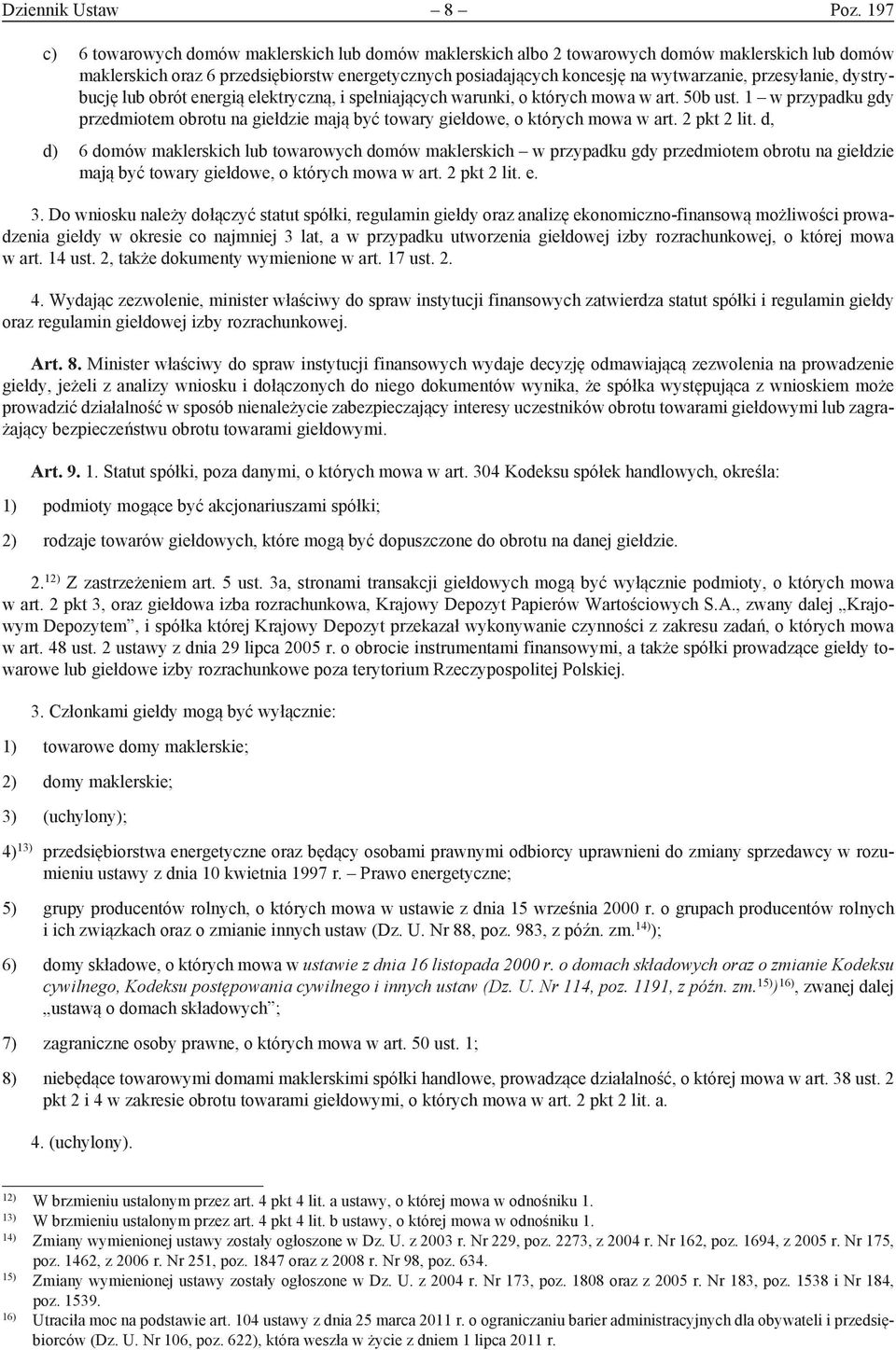 przesyłanie, dystrybucję lub obrót energią elektryczną, i spełniających warunki, o których mowa w art. 50b ust.