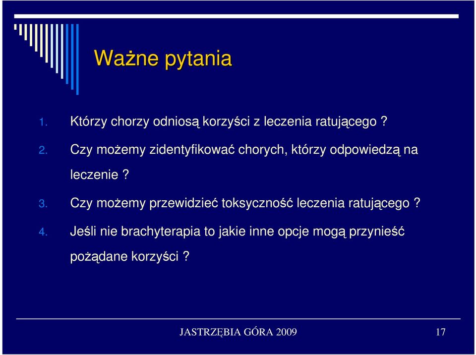 Czy moŝemy przewidzieć toksyczność leczenia ratującego? 4.