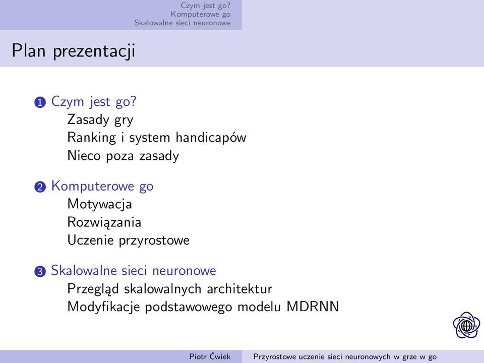 zasady 2 Motywacja Rozwiązania Uczenie przyrostowe