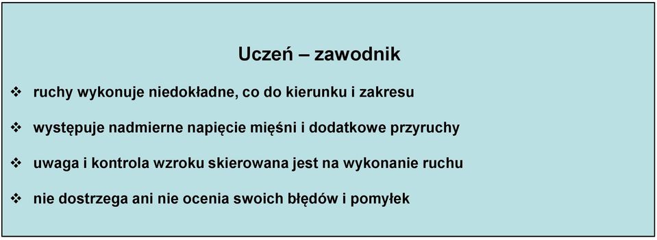 przyruchy uwaga i kontrola wzroku skierowana jest na