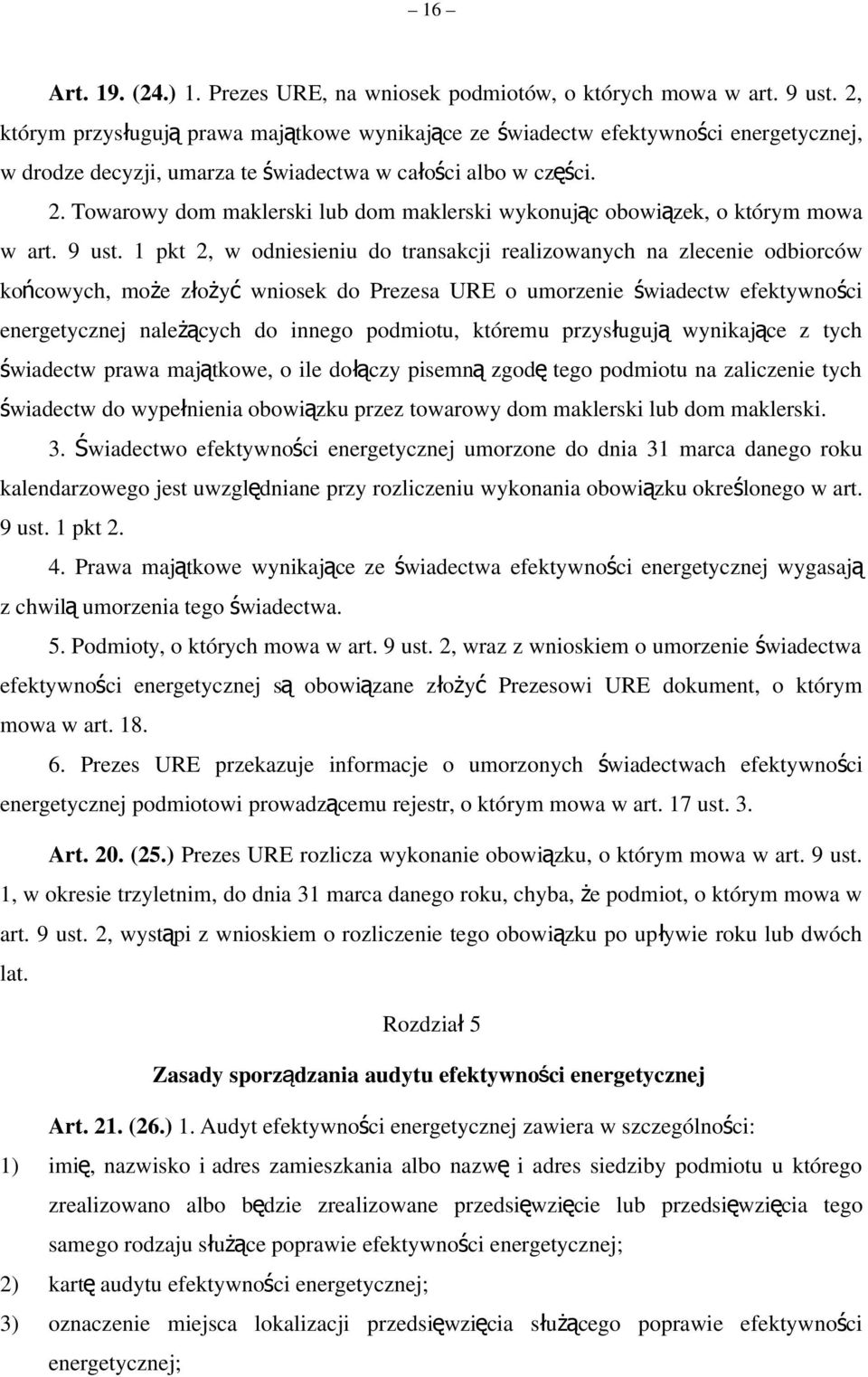 Towarowy dom maklerski lub dom maklerski wykonując obowiązek, o którym mowa w art. 9 ust.