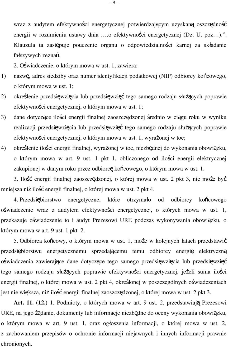 1, zawiera: 1) nazw ę, adres siedziby oraz numer identyfikacji podatkowej (NIP) odbiorcy końcowego, o którym mowa w ust.