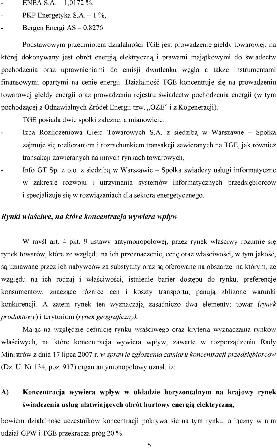 emisji dwutlenku węgla a także instrumentami finansowymi opartymi na cenie energii.