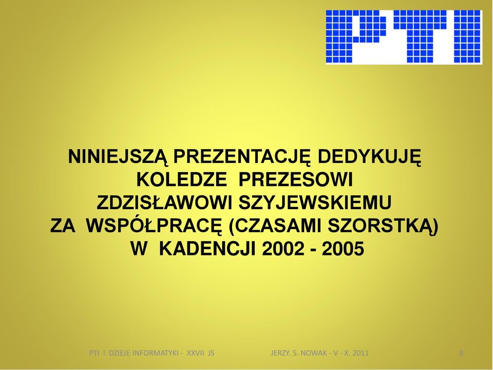 SZORSTKĄ) W KADENCJI 2002-2005 PTI I DZIEJE