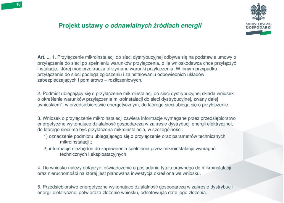 moc przekracza otrzymane warunki przyłączenia. W innym przypadku przyłączenie do sieci podlega zgłoszeniu i zainstalowaniu odpowiednich układów zabezpieczających i pomiarowo rozliczeniowych. 2.