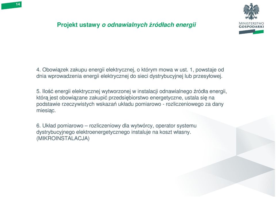 Ilość energii elektrycznej wytworzonej w instalacji odnawialnego źródła energii, którą jest obowiązane zakupić przedsiębiorstwo