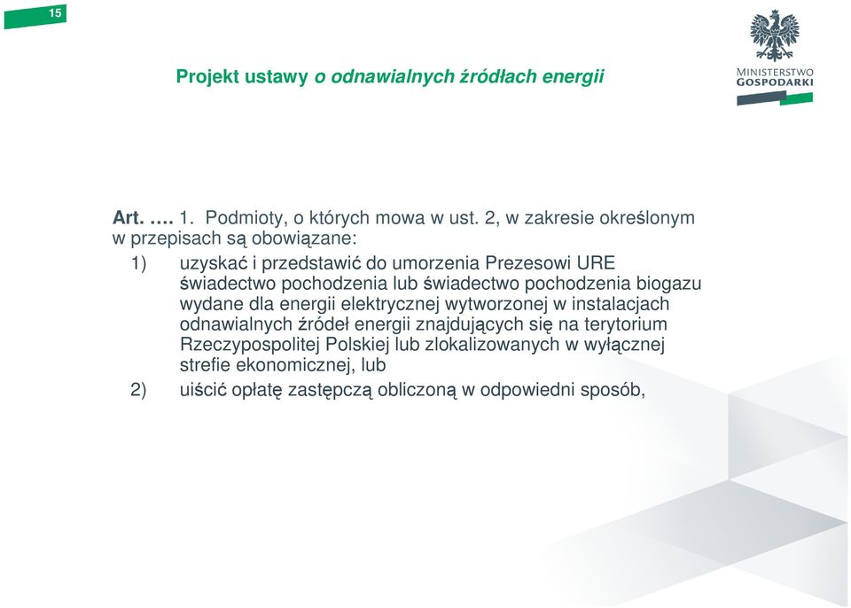 pochodzenia lub świadectwo pochodzenia biogazu wydane dla energii elektrycznej wytworzonej w instalacjach