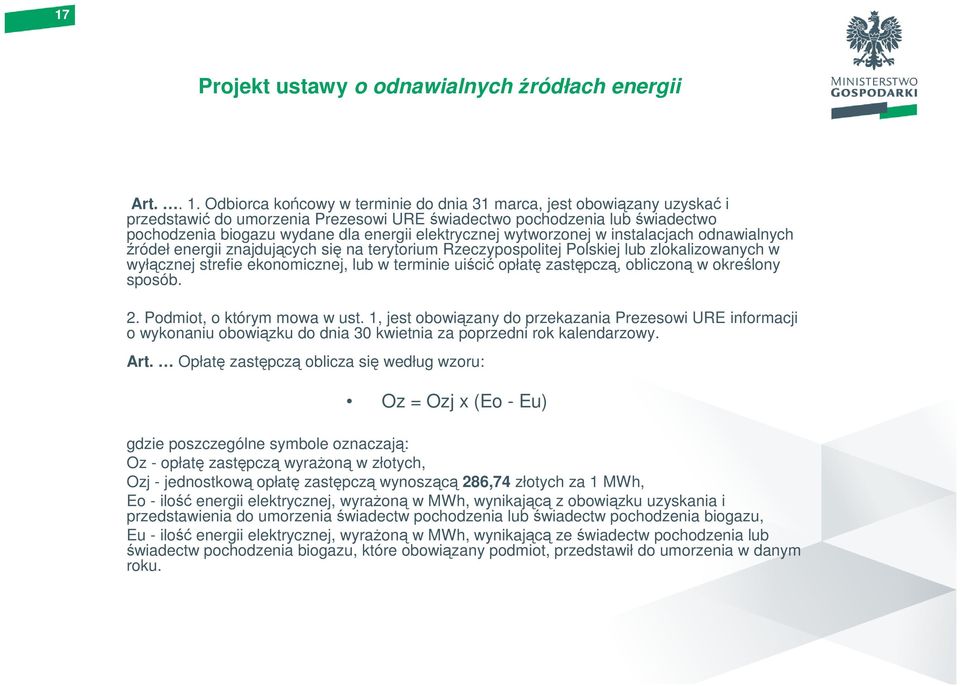 elektrycznej wytworzonej w instalacjach odnawialnych źródeł energii znajdujących się na terytorium Rzeczypospolitej Polskiej lub zlokalizowanych w wyłącznej strefie ekonomicznej, lub w terminie