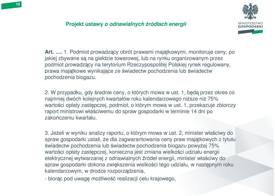 rynek regulowany, prawa majątkowe wynikające ze świadectw pochodzenia lub świadectw pochodzenia biogazu. 2. W przypadku, gdy średnie ceny, o których mowa w ust.