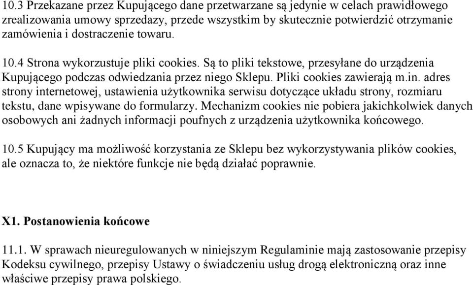 adres strony internetowej, ustawienia użytkownika serwisu dotyczące układu strony, rozmiaru tekstu, dane wpisywane do formularzy.