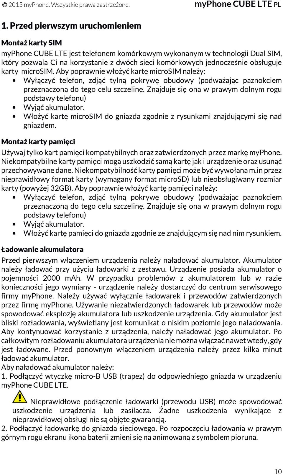 Znajduje się ona w prawym dolnym rogu podstawy telefonu) Wyjąć akumulator. Włożyć kartę microsim do gniazda zgodnie z rysunkami znajdującymi się nad gniazdem.