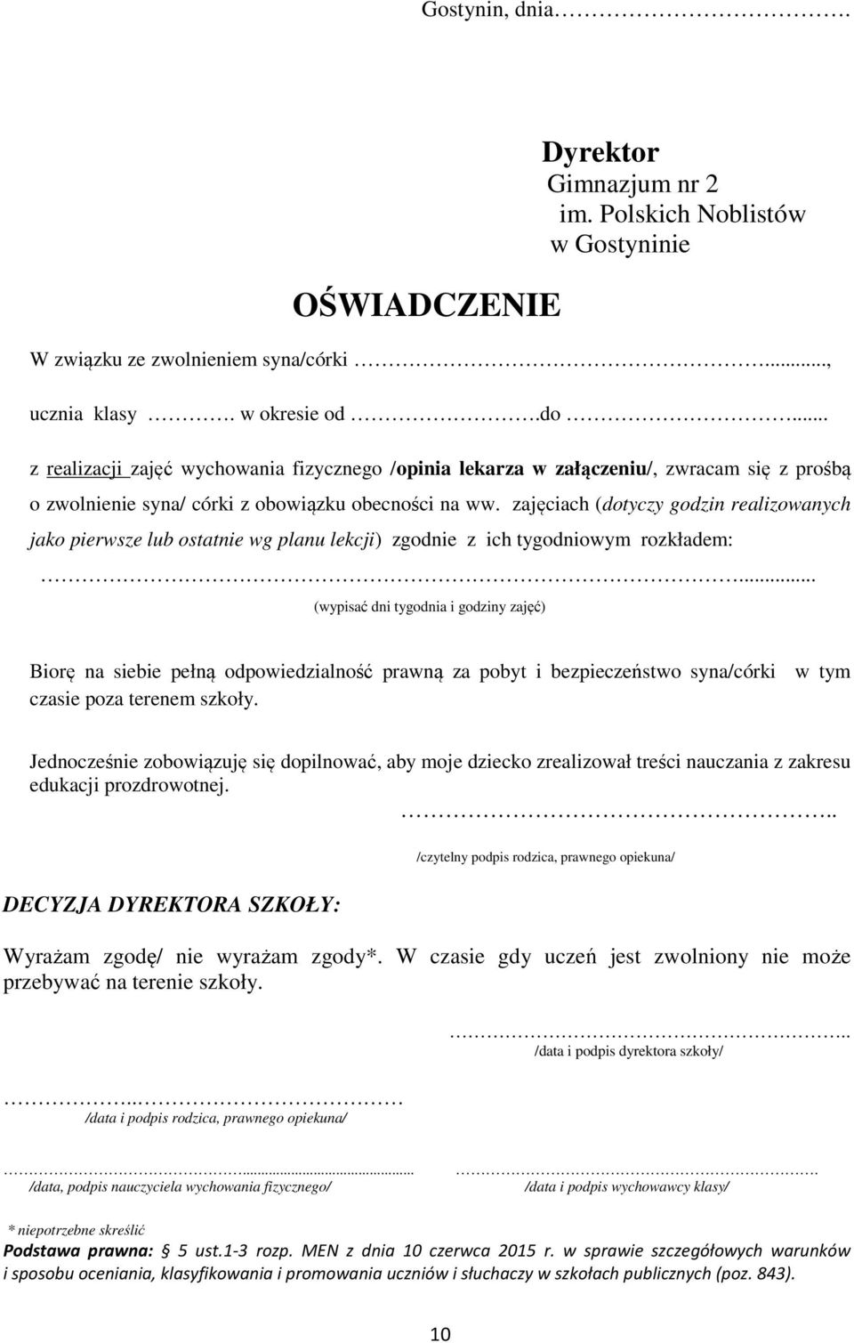 zajęciach (dotyczy godzin realizowanych jako pierwsze lub ostatnie wg planu lekcji) zgodnie z ich tygodniowym rozkładem:.