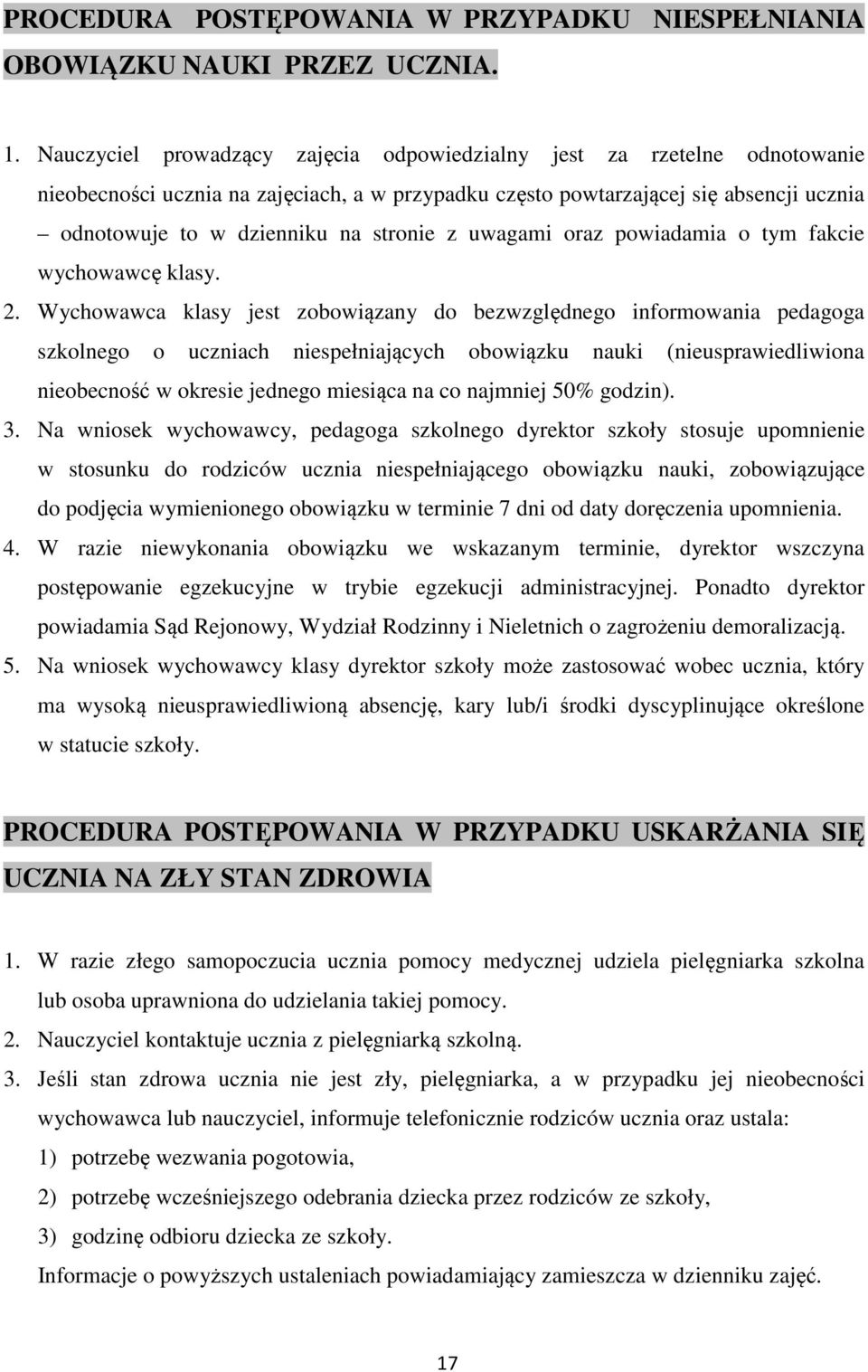 z uwagami oraz powiadamia o tym fakcie wychowawcę klasy. 2.