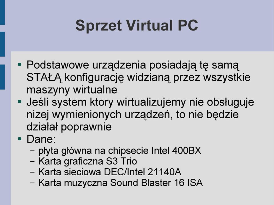 wymienionych urządzeń, to nie będzie działał poprawnie Dane: płyta główna na chipsecie