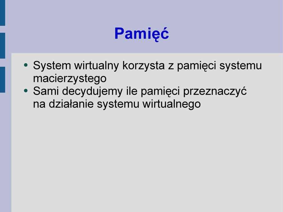 decydujemy ile pamięci przeznaczyć