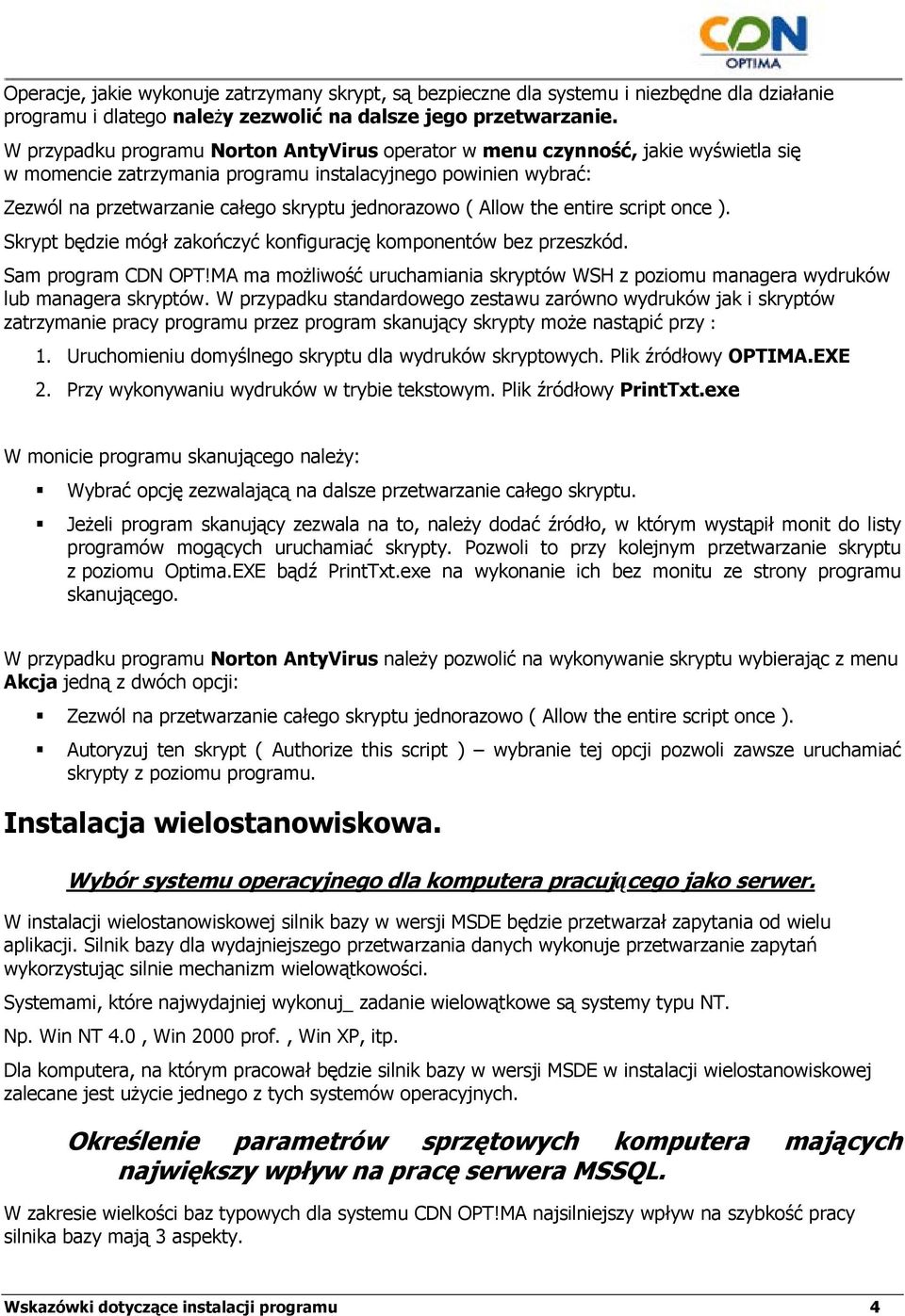 ( Allow the entire script once ). Skrypt będzie mógł zakończyć konfigurację komponentów bez przeszkód. Sam program CDN OPT!