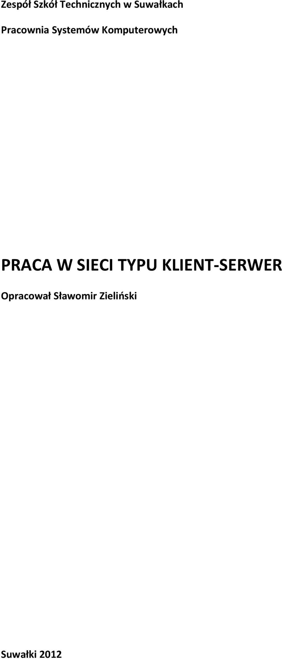 Komputerowych PRACA W SIECI TYPU