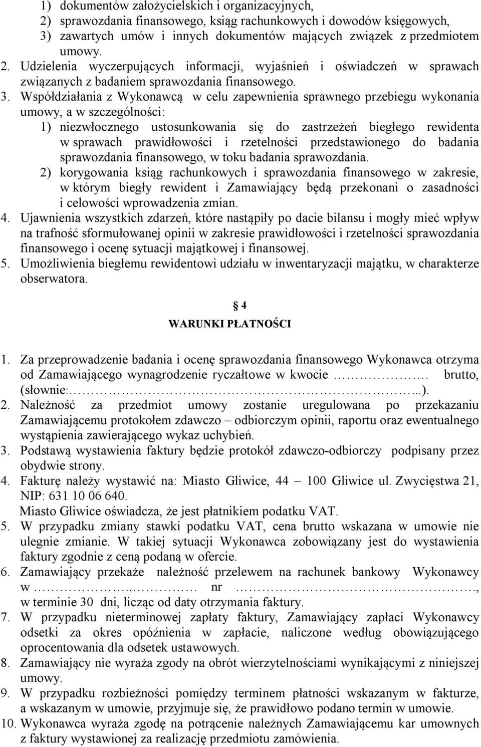 i rzetelności przedstawionego do badania sprawozdania finansowego, w toku badania sprawozdania.