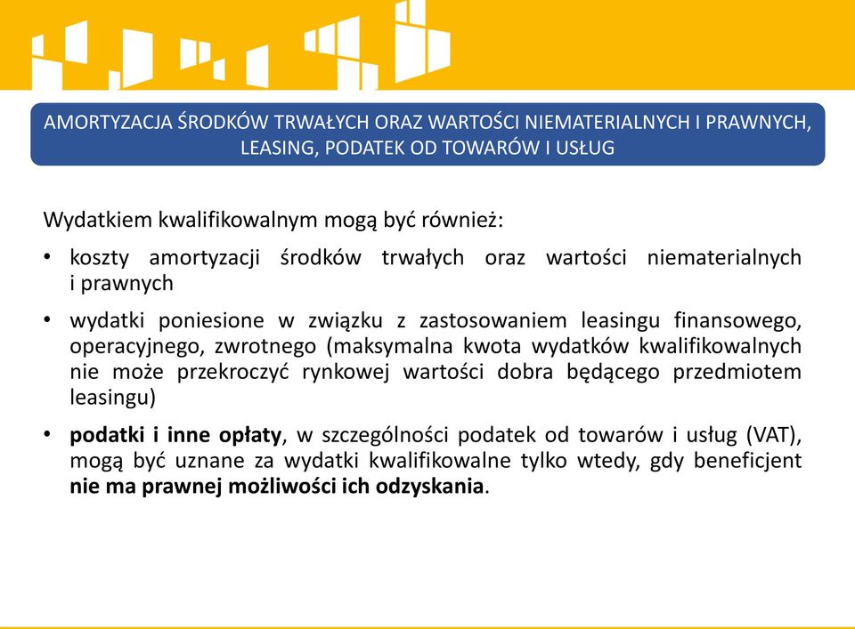 operacyjnego, zwrotnego (maksymalna kwota wydatków kwalifikowalnych nie może przekroczyd rynkowej wartości dobra będącego przedmiotem leasingu) podatki i