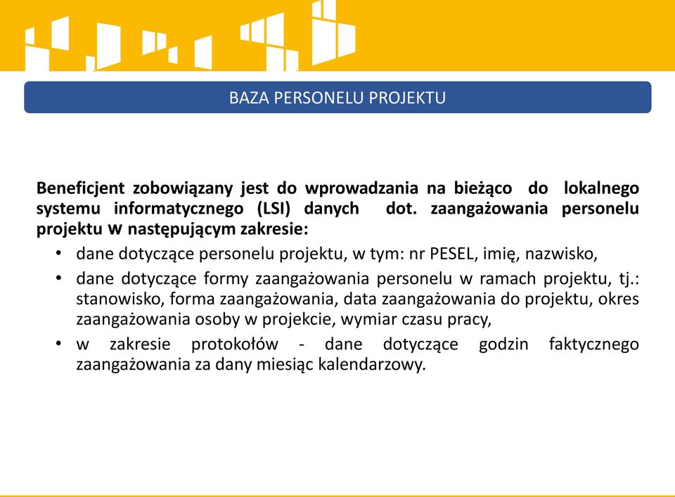 dotyczące formy zaangażowania personelu w ramach projektu, tj.