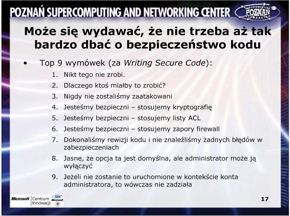 Jesteśmy bezpieczni stosujemy listy ACL 6. Jesteśmy bezpieczni stosujemy zapory firewall 7.