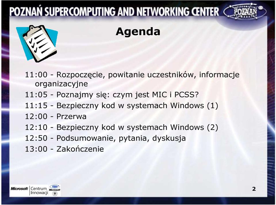 11:15 - Bezpieczny kod w systemach Windows (1) 12:00 - Przerwa 12:10 -