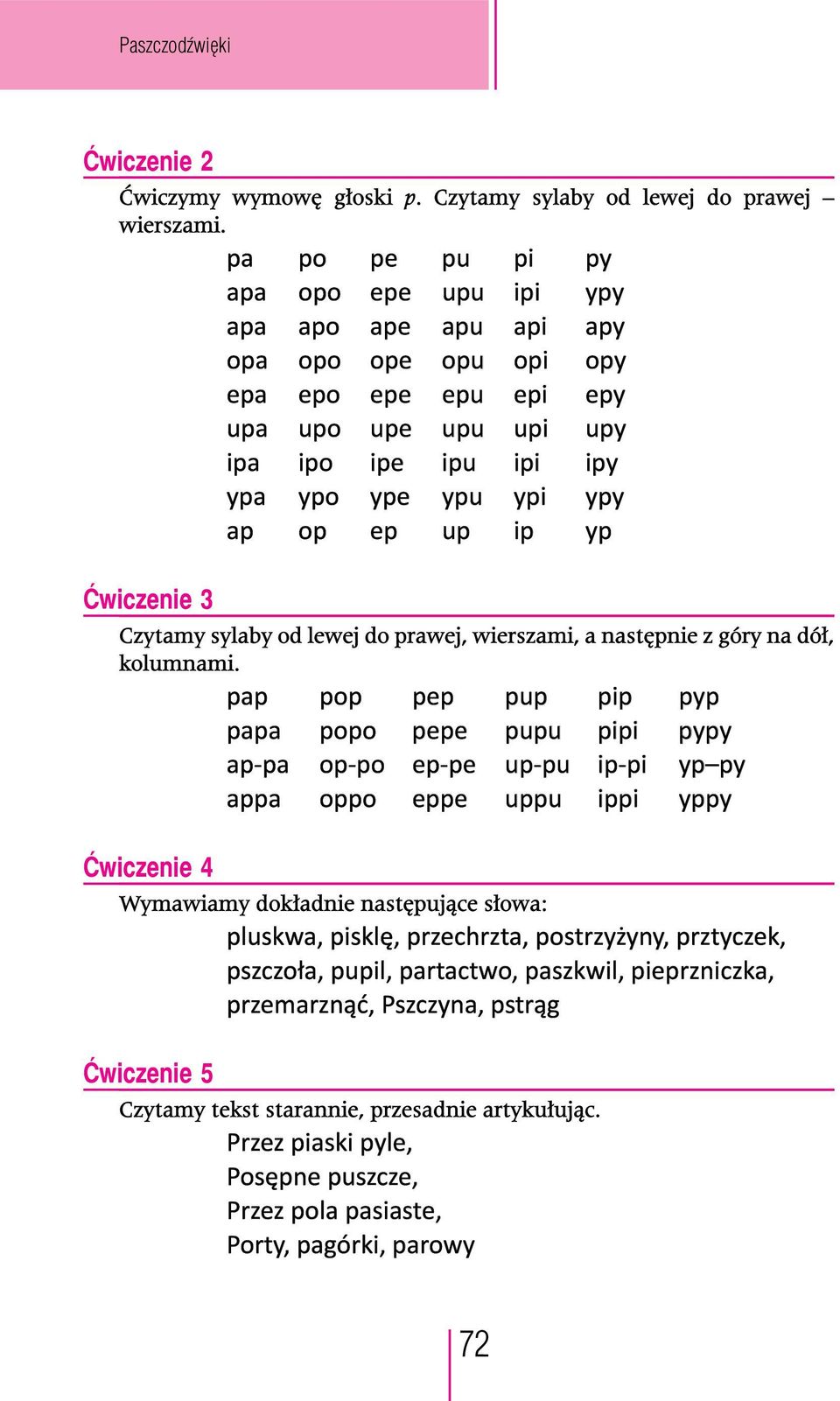 ap op ep up ip yp Czytamy sylaby od lewej do prawej, wierszami, a następnie z góry na dół, kolumnami.