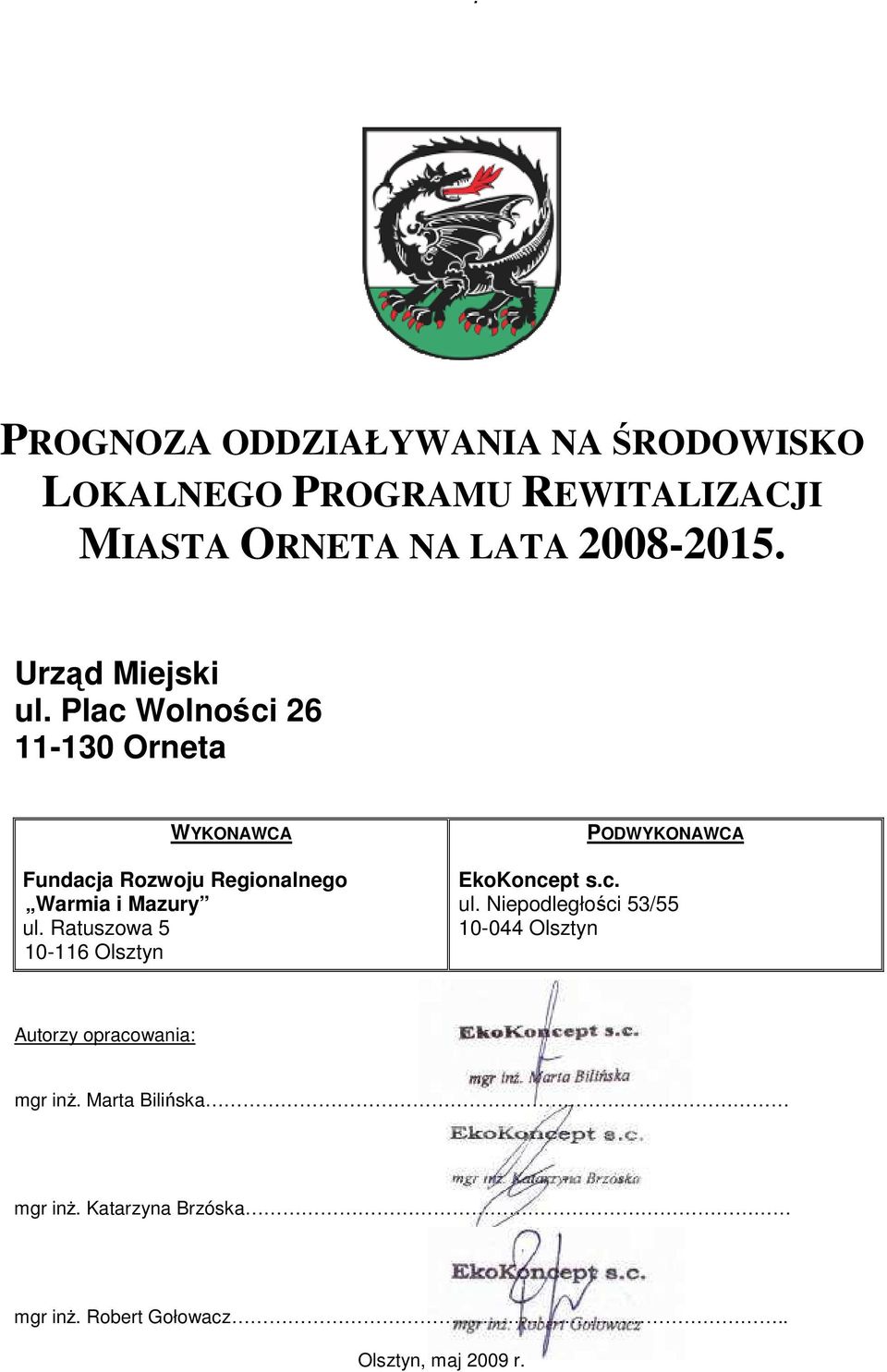 Ratuszowa 5 10-116 Olsztyn PODWYKONAWCA EkoKoncept s.c. ul.