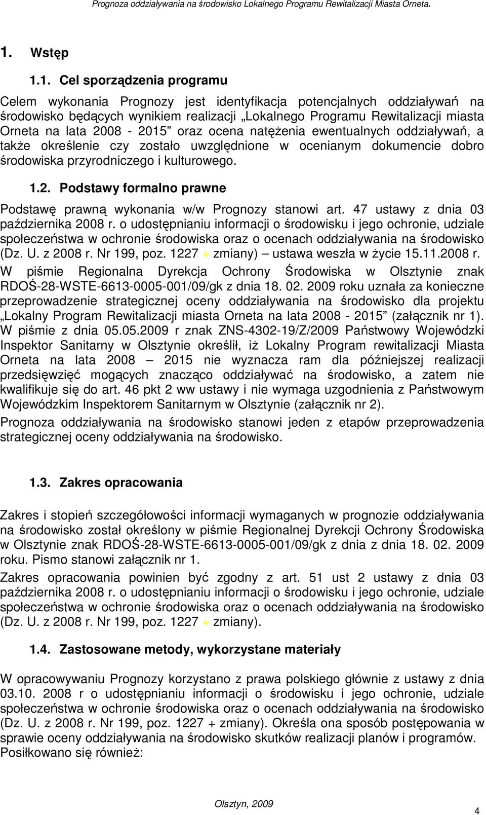 47 ustawy z dnia 03 października 2008 r. o udostępnianiu informacji o środowisku i jego ochronie, udziale społeczeństwa w ochronie środowiska oraz o ocenach oddziaływania na środowisko (Dz. U.