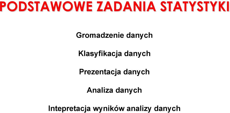 danych Prezentacja danych Analiza