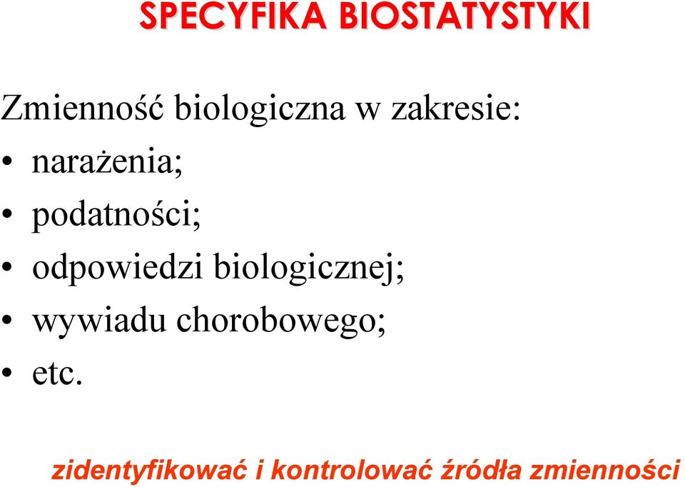 podatności; odpowiedzi biologicznej; wywiadu