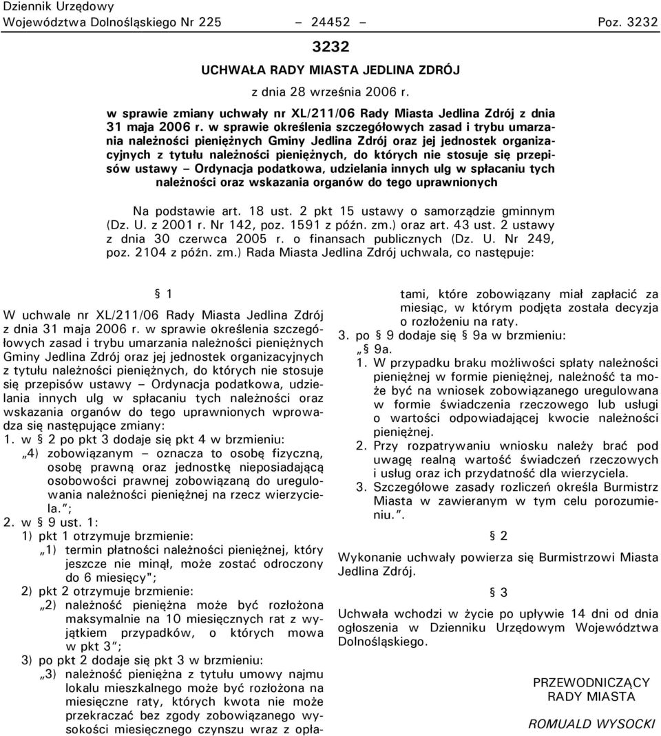 w sprawie określenia szczegółowycc zasad i trybu umarzania należności pieniężnycc Gminy Jedlina Zdrów oraz wew wednostek organizacywnycc z tytułu należności pieniężnycc, do którycc nie stosuwe się