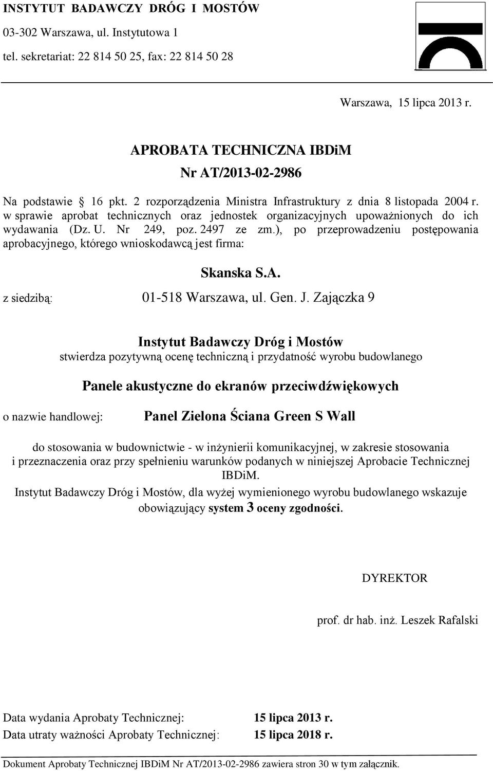 w sprawie aprobat technicznych oraz jednostek organizacyjnych upoważnionych do ich wydawania (Dz. U. Nr 249, poz. 2497 ze zm.