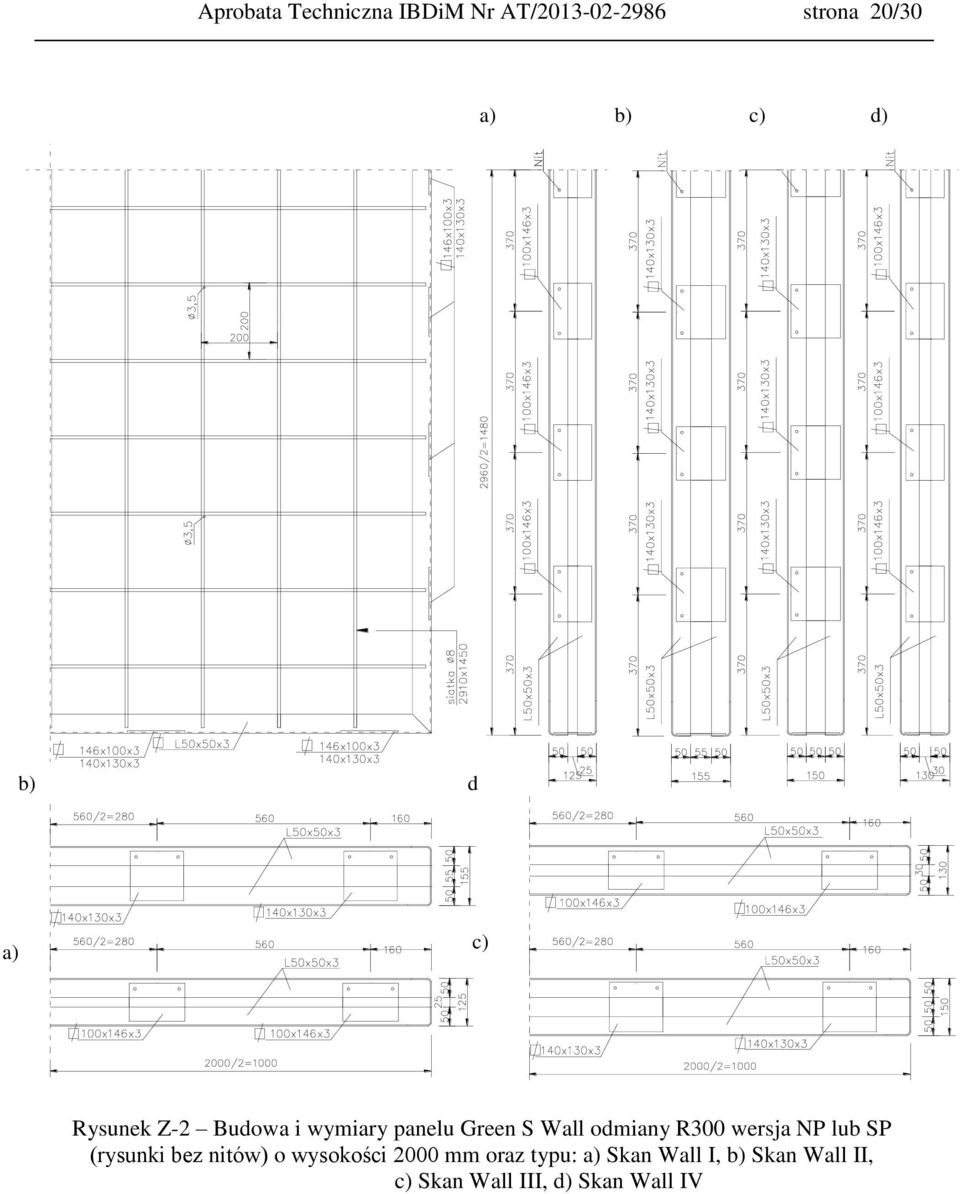 R300 wersja NP lub SP (rysunki bez nitów) o wysokości 2000 mm oraz