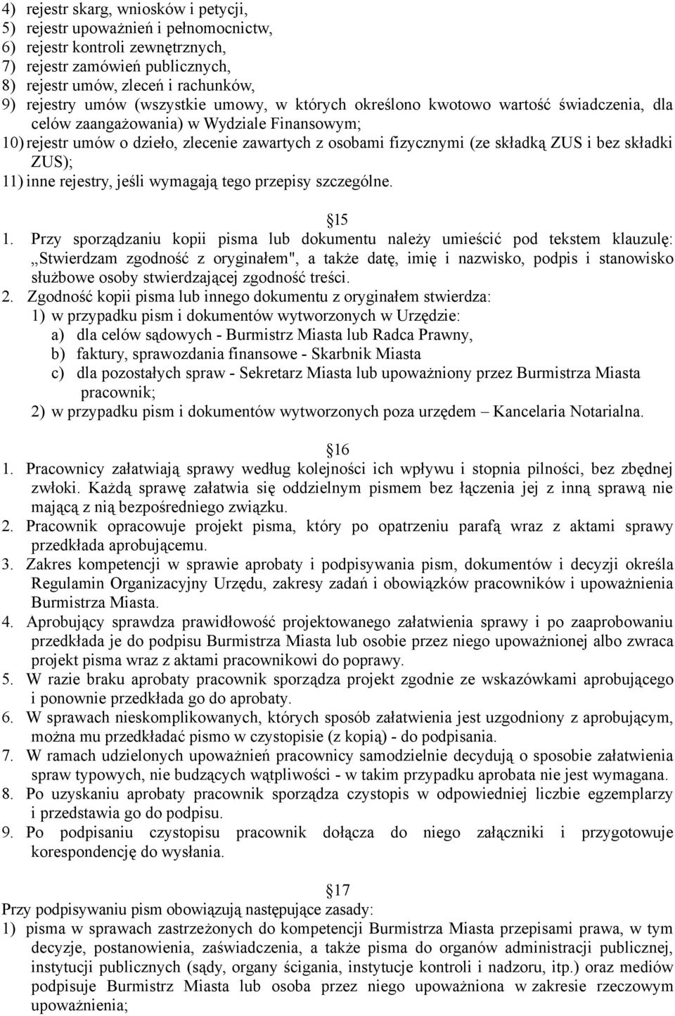 bez składki ZUS); 11) inne rejestry, jeśli wymagają tego przepisy szczególne. 15 1.