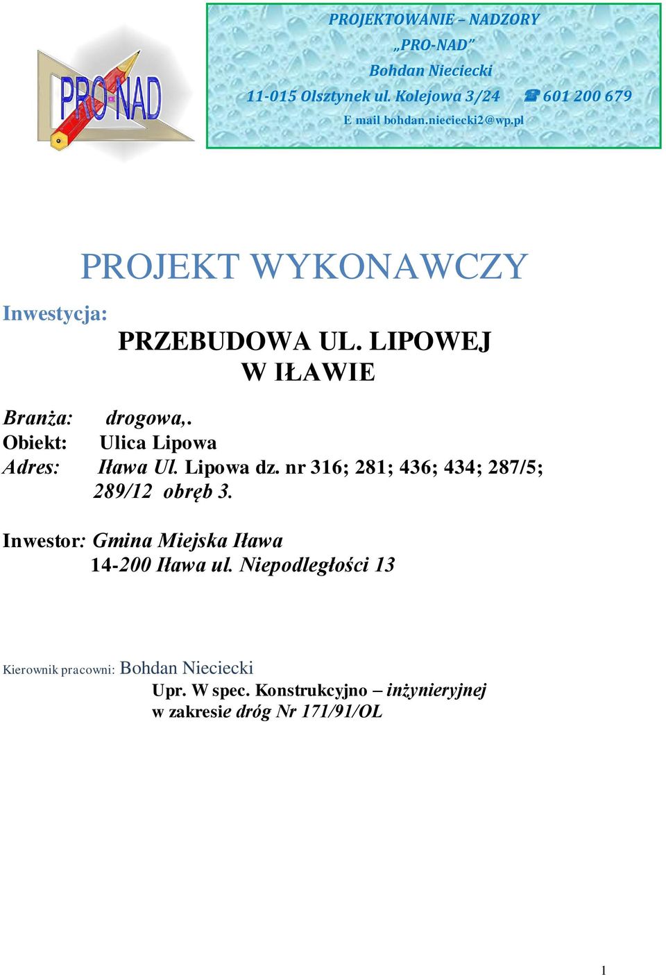 Obiekt: Ulica Lipowa Adres: Iława Ul. Lipowa dz. nr 316; 281; 436; 434; 287/5; 289/12 obręb 3.