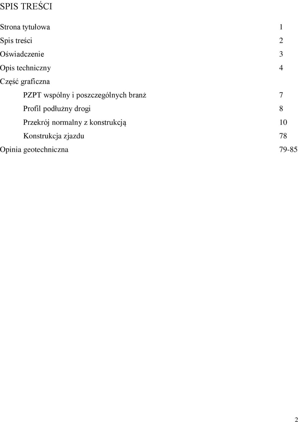 poszczególnych branż 7 Profil podłużny drogi 8 Przekrój